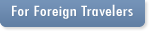 For Foreign Travelers
